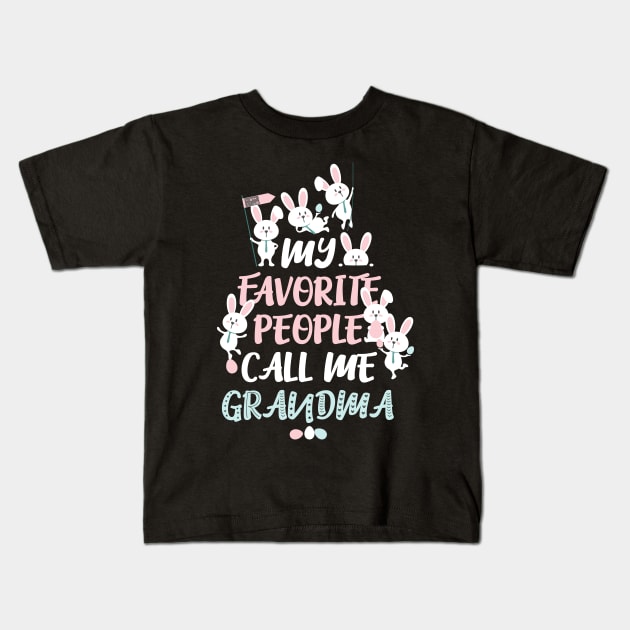 Cute Bunny My Favorite People Call Me GRANDMA Easter Kids T-Shirt by porcodiseno